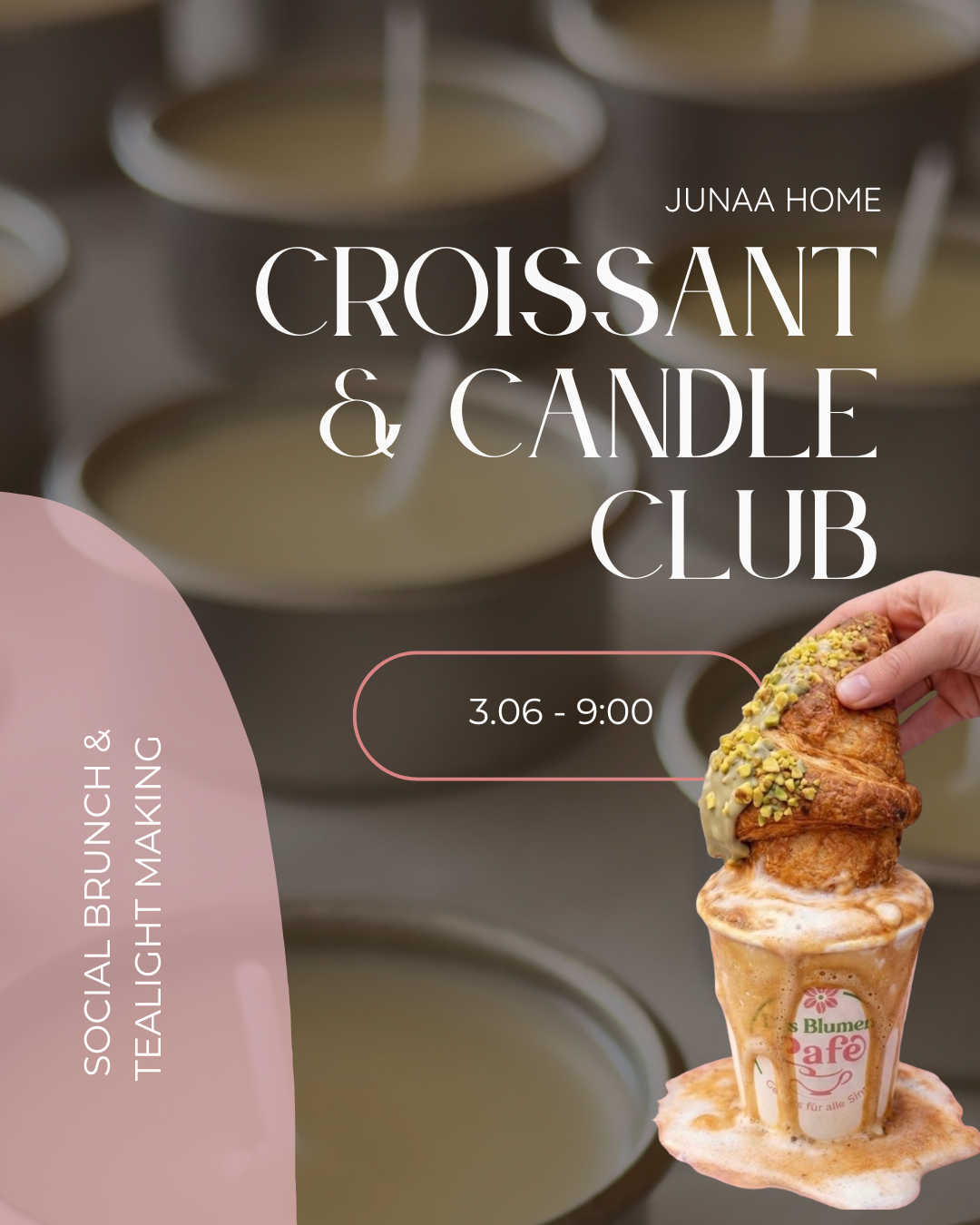 03.Juni 2026 9-11 Uhr  Croissant & Candles Club im Blumencafe
